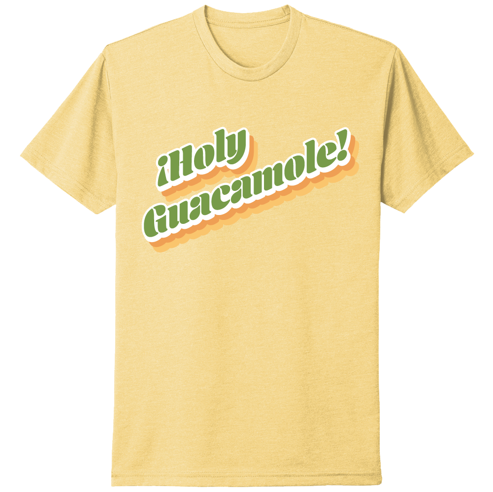 Holy Guacamole! Holy Guacamole!