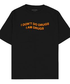I DON’T DO DRUGS Oversized T-shirt