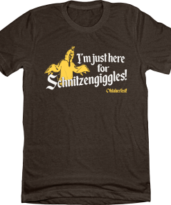 I’m Just Here For Schnitzengiggles