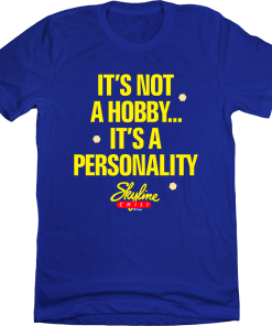 Skyline Chili It’s Not a Hobby, It’s a Personality