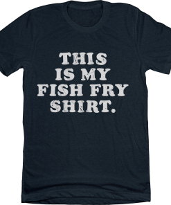 This is My Fish Fry Shirt