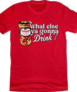 What Else Ya Gonna Drink Hudepohl 1975 World Champions