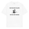 You’re not in love Oversized T-shirt