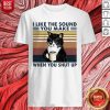 Black Cat I Like The Sound You Make When You Shut Up Vintage Retro Shirt