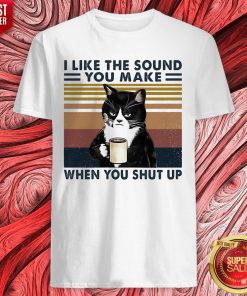 Black Cat I Like The Sound You Make When You Shut Up Vintage Retro Shirt