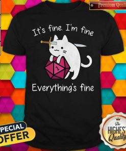 Cat It’s Fine I’m Fine Everything’s Fine Shirt