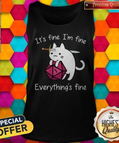 Cat Its Fine Im Fine Everythings Fine Shirt 4