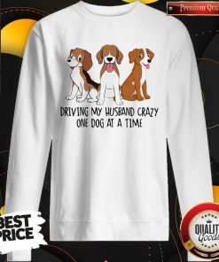 Driving My Husband Crazy One Dog At A Time Cute Shirt 5