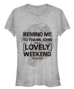 Junior’s Jurassic Park Remind Me To Thank John For A Lovely Weekend T-Shirt