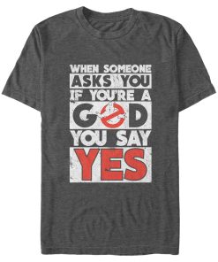 Men’s Ghostbusters If You’re a God You say Yes T-Shirt