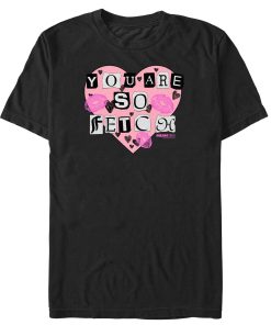 Men’s Mean Girls You Are So Fetch T-Shirt