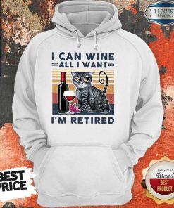 Official Cat I Can Wine All I Retired Shirt