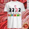 Perfect Flamingo It’s Ok To Be Different Shirt