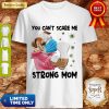 Pug You Can’t Scare Me Strong Mom Coronavirus Shirt