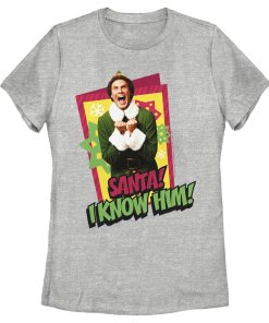 Women’s Elf Santa I Know Him Quote T-Shirt
