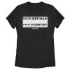 Women’s Ghostbusters Back Off Man I’m a Scientist T-Shirt