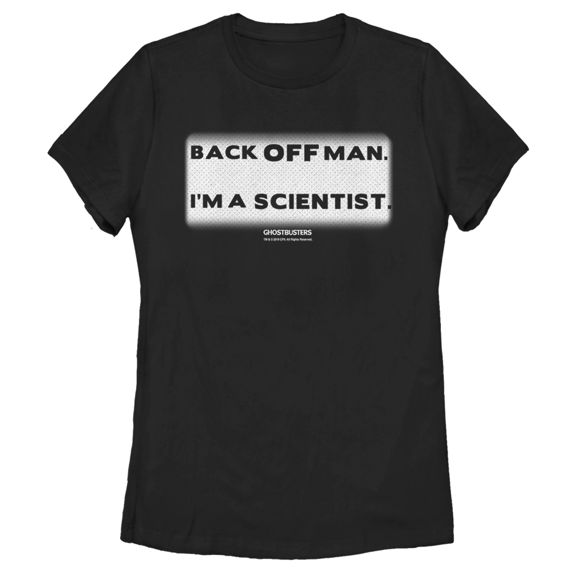 Women's Ghostbusters Back Off Man I'm a Scientist T-Shirt Women's Ghostbusters Back Off Man I'm a Scientist T-Shirt