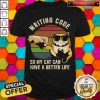 Writing Code So My Cat Can Have A Better Life Shirt