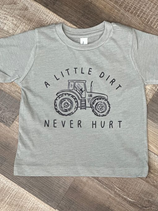 A LITTLE DIRT NEVER HURT
