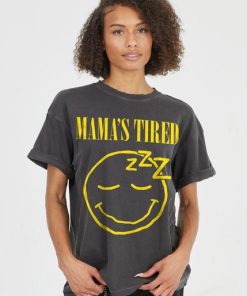 MAMA’S TIRED
