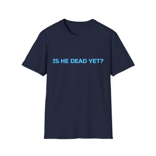 Is He Dead Yet