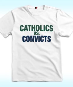Catholics vs. Convicts Shirt