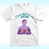 I Got Laid at the ORTBO Shirt