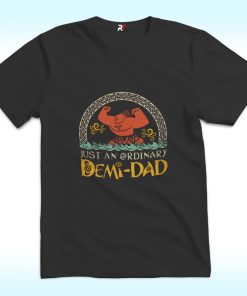 Just An Ordinary Demi Dad Shirt