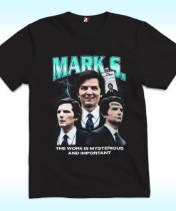 Mark Scout, The Work Is Mysterious And Important Shirt, Severance Season 2