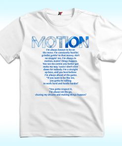 Motion I’m Always Know To Be On The Movie Shirt