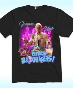 Uncle Freeman Bible Bonkers Shirt