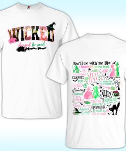 Wicked Changed For Good Shirt, You’ll Be With Me Like