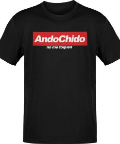 Ando Chido No Me Toques T-Shirt