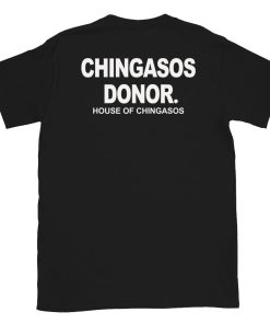Chingasos Donor Security T-Shirt