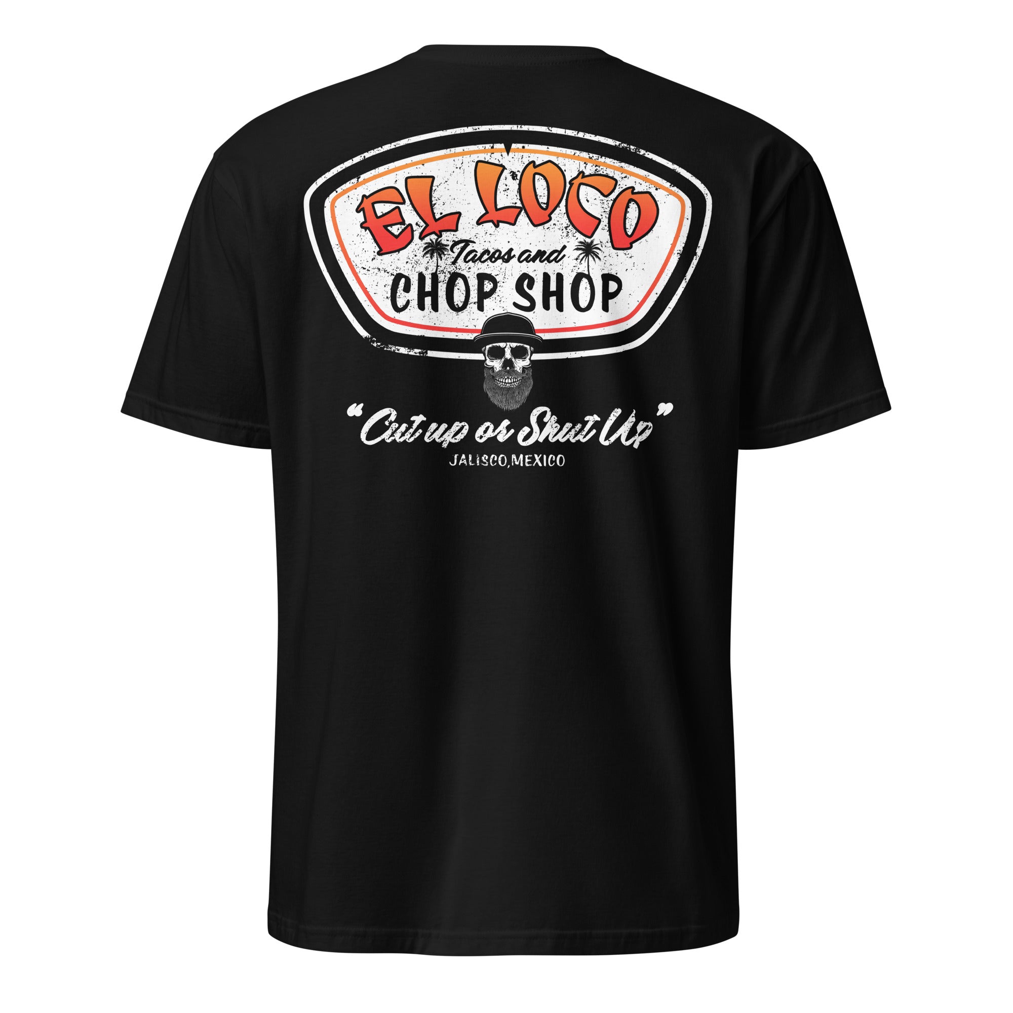 Cut Up Or Shut Up El Loco Tacos & Chop Shop T-Shirt Cut Up Or Shut Up El Loco Tacos & Chop Shop T-Shirt