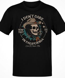 Deluxe I Don’t Care How They Do It In California OG T-shirt