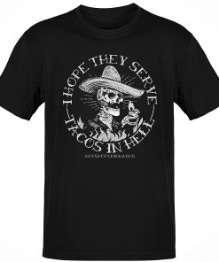 Deluxe I Hope They Serve Tacos In Hell Old School Vintage Tee