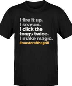 I Click the Tongs Twice Grill Master T-Shirt