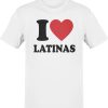 I Love Latinas Papi Chulo T-Shirt
