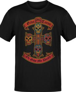 Luchadores Give Me Tacos Or Give Me Death T-Shirt