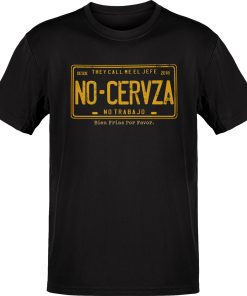 No Cerveza No Trabajo OG El Jefe T-Shirt