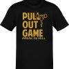Premium Dads Pull Out Game Weak As Hell T-shirt