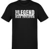 Premium – The Legend Has Retired  t-shirt
