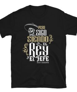 Sigo Siendo El Rey Calavera Mariachi OG JefeT-Shirt
