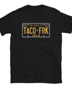 Taco Freak Taco Life Chose Me OG T-Shirt