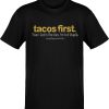 Tacos First The I Get In The Van T-Shirt