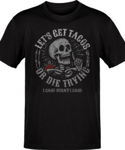 Tacos Or Die Trying OG Greaser T-Shirt
