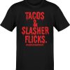 Tacos & Slasher Flicks Horror T-Shirt