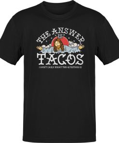 The Answer Is Tacos Tattoo Taco Lover’s T-shirt