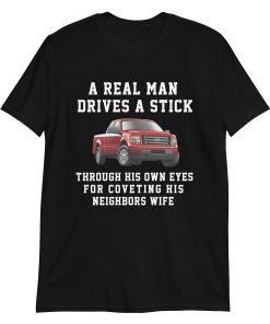 A Real Man Drives A Stick